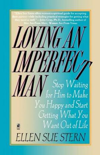 loving an imperfect man,stop waiting for him to make you happy and start getting what you want out of life