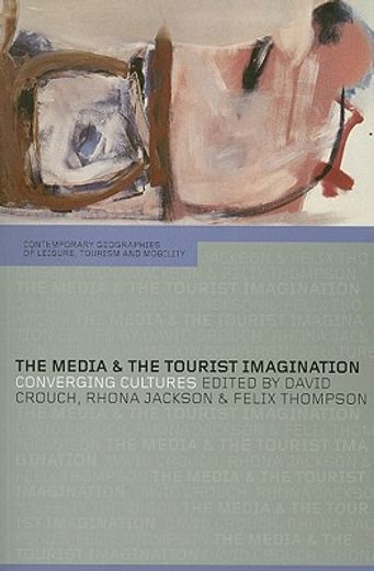 the media and the tourist imagination,convergent cultures
