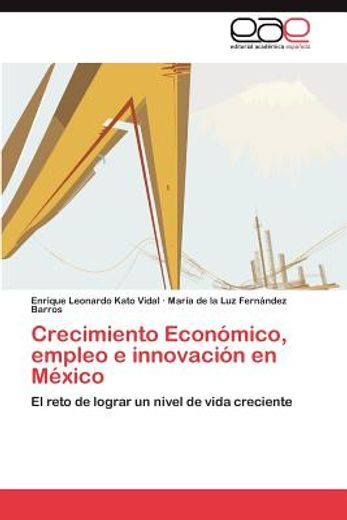 crecimiento econ mico, empleo e innovaci n en m xico (in Spanish)