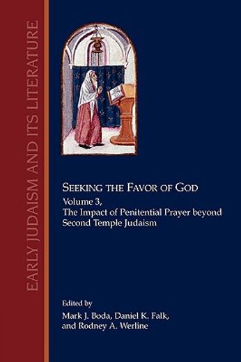 seeking the favor of god, volume 3: the impact of penitential prayer beyond second temple judaism