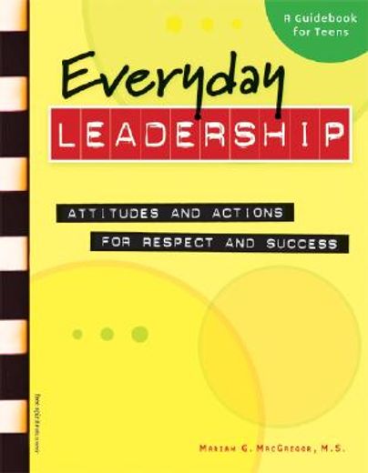 everyday leadership,attitudes and actions for respect and success