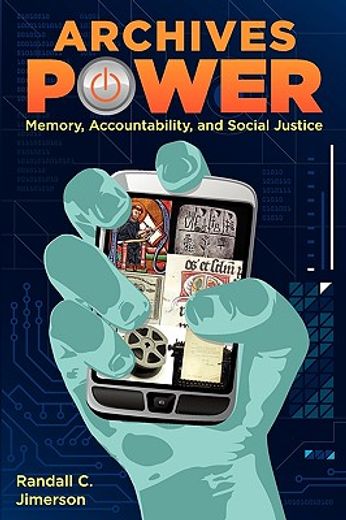 archives power,memory, accountability, and social justice