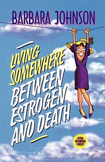 living somewhere between estrogen and death (in English)