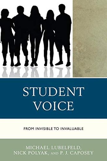 Student Voice: From Invisible to Invaluable (en Inglés)