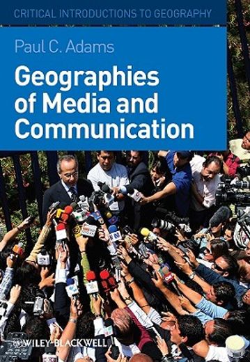 Geographies of Media and Communication: A Critical Introduction (en Inglés)