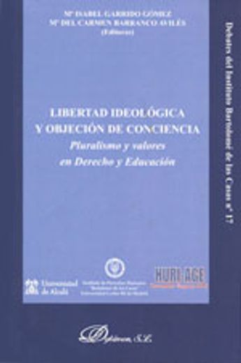 Libertad Ideologica y Objecion de Conciencia Pluralismo y Valores en Derecho y e (in Spanish)