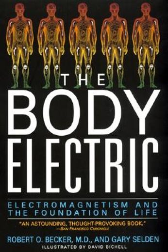 the body electric,electromagnetism and the foundation of life (in English)
