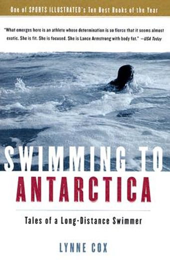 swimming to antarctica,tales of a long-distance swimmer (en Inglés)