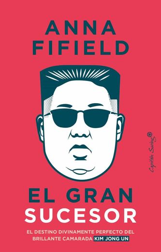 El Gran Sucesor: El Destino Divinamente Perfecto del Brillante Camarada kim (Ensayo)