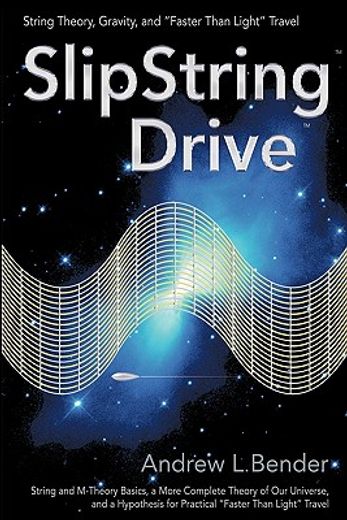 slipstring drive,string theory, gravity, and ´faster than light´ travel