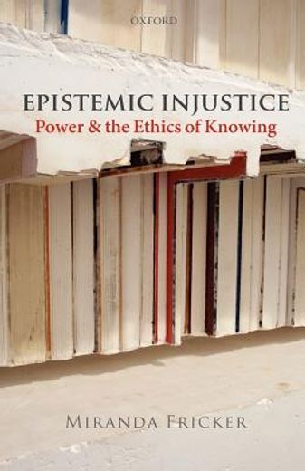 epistemic injustice,power and the ethics of knowing
