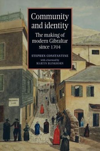 community and identity,the making of modern gibraltar since 1704