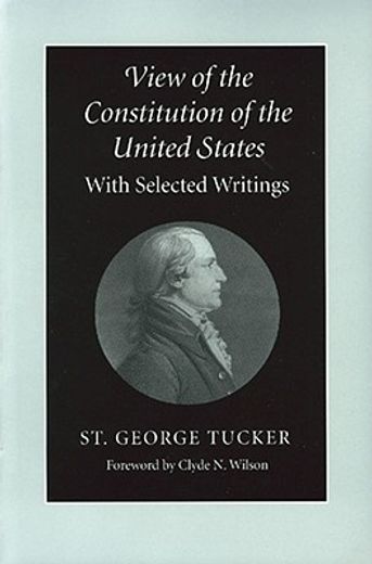 view of the constitution of the united states,with selected writings