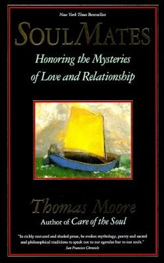 soul mates,honoring the mysteries of love and relationship (en Inglés)
