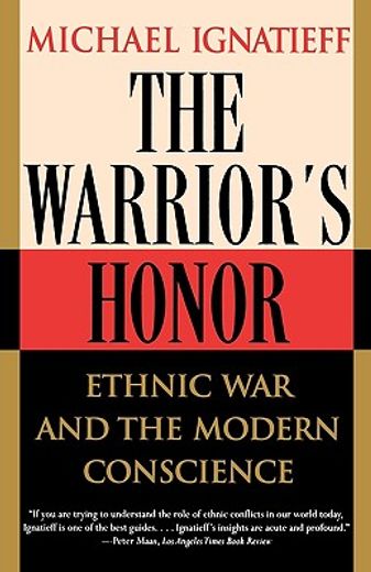 the warrior´s honor,ethnic war and the modern conscience (en Inglés)
