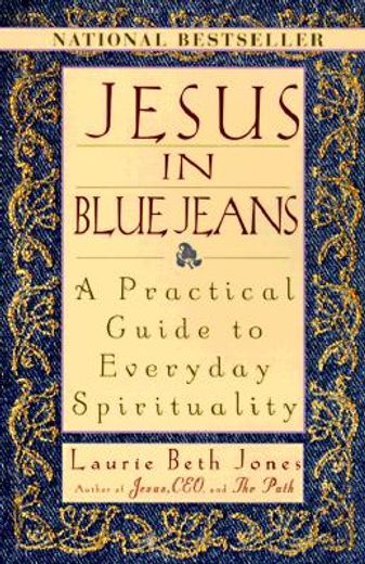 jesus in blue jeans,a practical guide to everyday spirituality