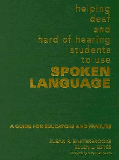 helping deaf and hard of hearing students to use spoken language,a guide for educators and families