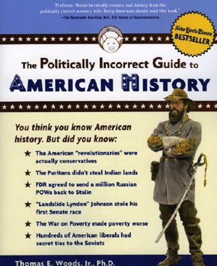 the politically incorrect guide to american history