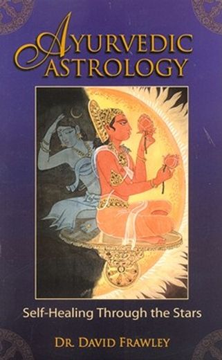 ayurvedic astrology,self-healing through the stars (en Inglés)
