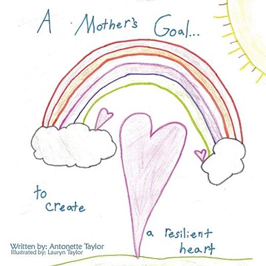 a mother´s goala,to create a resilient heart