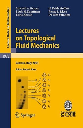 lectures on topological fluid mechanics,lectures given at the c.i.m.e. summer school held in cetraro, italy, july 2-10, 2001