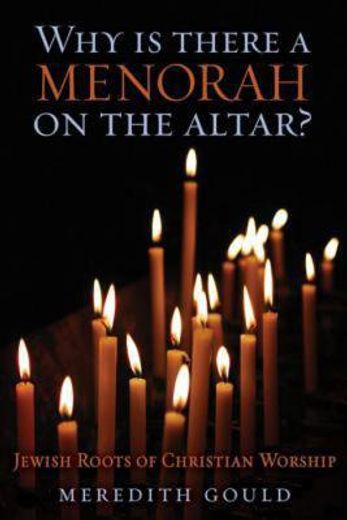 why is there a menorah on the altar?,jewish roots of christian worship