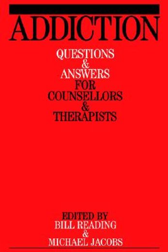 addiction,questions and answers for counsellors & therapists