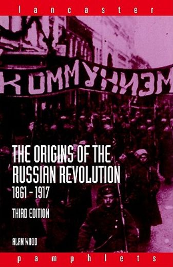 the origins of the russian revolution, 1861-1917