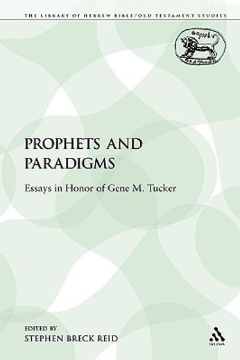 prophets and paradigms,essays in honor of gene m. tucker