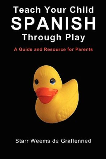 teach your child spanish through play,a guide and resource for parents or spanish for kids, games to help children learn spanish language