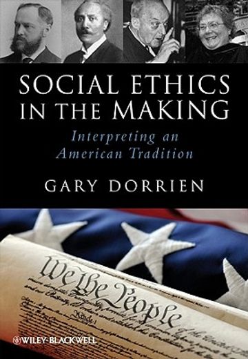social ethics in the making,interpreting an american tradition