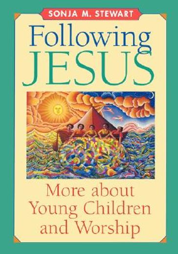 following jesus,more about young children and worship (en Inglés)
