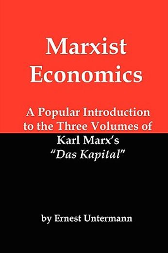 marxist economics,a popular introduction to the three volumes of karl marx´s das kapital