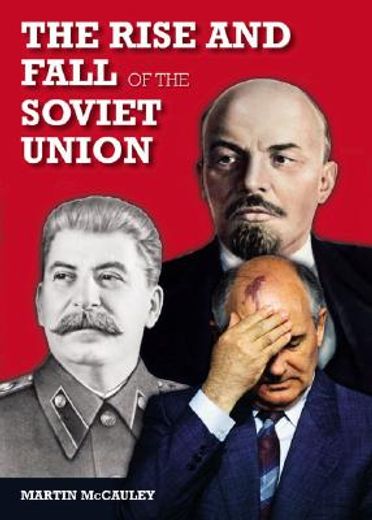 the rise and fall of the soviet union,1917-1991