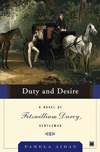 duty and desire,a novel of fitzwilliam darcy, gentleman