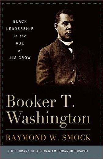 booker t. washington,black leadership in the age of jim crow (in English)