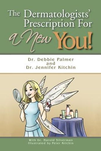 the dermatologists` prescription for a new you! (en Inglés)