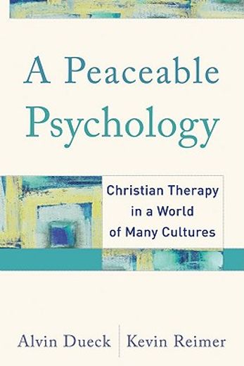 a peaceable psychology,christian therapy in a world of many cultures