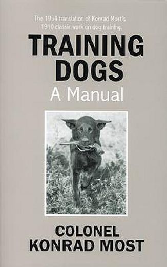 training dogs,a manual (en Inglés)