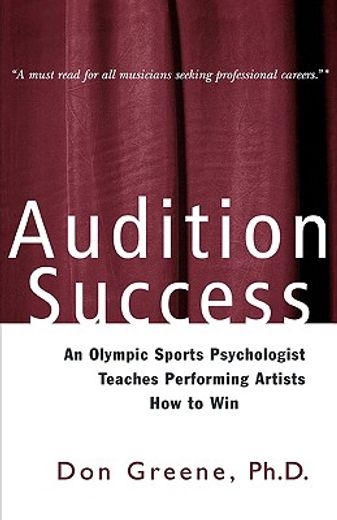 audition success,an olympic sports psychologist teaches performing artists how to win