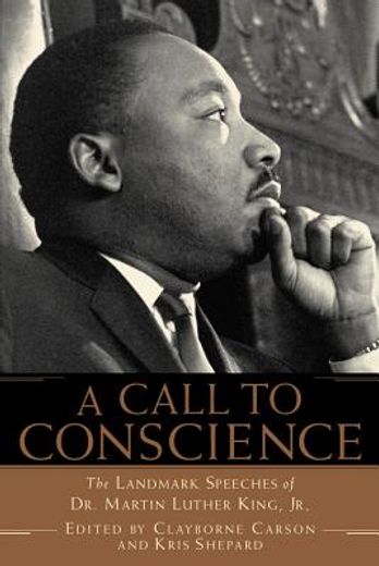 a call to conscience,the landmark speeches of dr. martin luther king, jr (en Inglés)