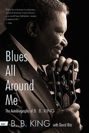 blues all around me,the autobiography of b. b. king (in English)