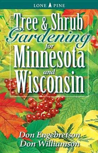 tree & shrub gardening for minnesota and wisconsin (en Inglés)