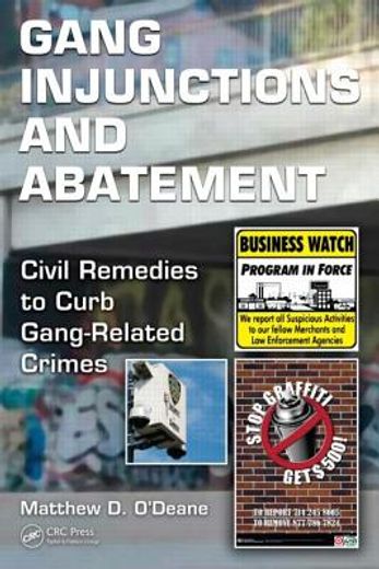 gang injunctions and abatement,using civil remedies to curb gang related crimes