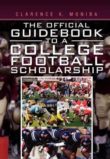 the official guid to a college football scholarship (en Inglés)