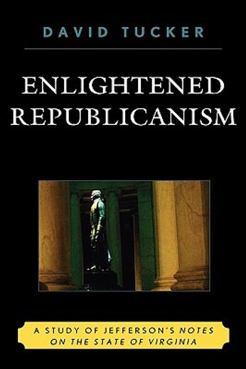 enlightened republicanism,a study of jefferson´s notes on the state of virginia