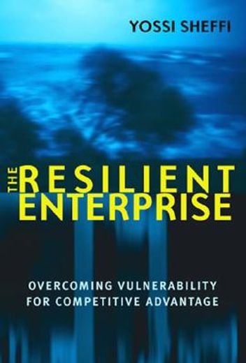 the resilient enterprise,overcoming vulnerability for competitive advantage