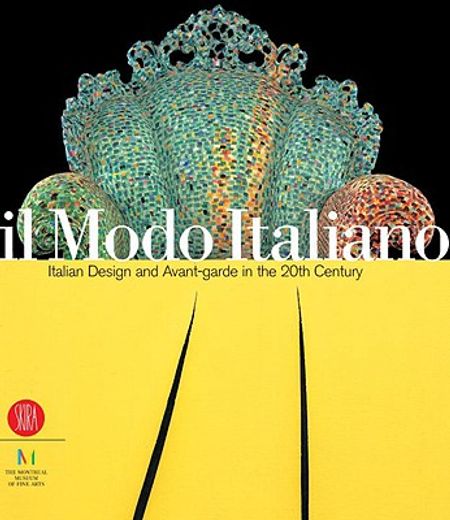 il modo italiano,italian design and avant-garde in the 20th century