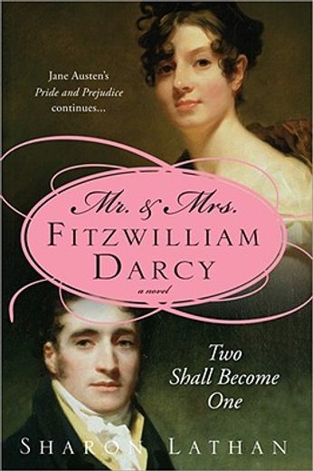 mr. & mrs. fitzwilliam darcy,two shall become one