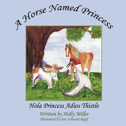 a horse named princess,hola princess adios thistle